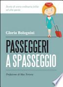 Passeggeri a spasseggio. Storie di extra-ordinaria follia ad alta quota