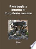 Passeggiate intorno al Purgatorio romano