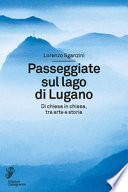 Passeggiate sul lago di Lugano. Di chiesa in chiesa, tra arte e storia