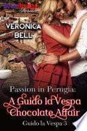 Passion in Perugia: A Guido la Vespa Chocolate Affair [Guido la Vespa 3]
