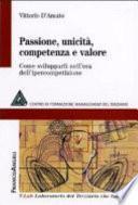 Passione, unicità, competenza e valore. Come svilupparli nell'era dell'ipercompetizione