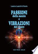Passioni della mente e vibrazioni del cuore