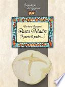 Pasta Madre (Ignoto il padre...)