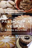 Pasticceria Vegana Senza Glutine