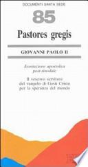 Pastores gregis. Il vescovo servitore del vangelo di Gesù Cristo per la speranza del mondo. Esortazione apostolica post-sinoidale