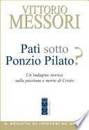 Patì sotto Ponzio Pilato?