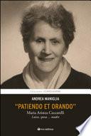 Patiendo et orando. Maria Aristea Ceccarelli. Laica, sposa... madre
