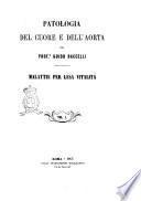 Patologia del cuore e dell'aorta pel prof. Guido Baccelli