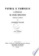 Patria e famiglia giornale dei congressi pedagogici italiani e della Società nazionale per l'istruzione popolare pubblicato per cura della Società pedagogica italiana residente in Milano
