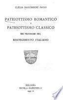 Patriottismo romantico e patriottismo classico nei prodromi del risorgimento italiano