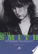 Patti Smith. Tra Rimbaud e San Francesco