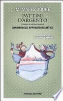Pattini d'argento. Ediz. integrale. Con gadget