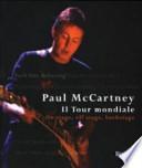 Paul McCartney. Il tour mondiale. On stage, off stage, backstage