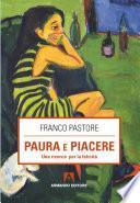Paura e piacere. Una ricerca per la felicità