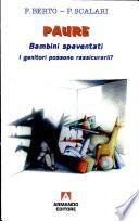 Paure. Bambini spaventati. I genitori possono rassicurarli?