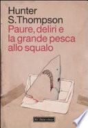 Paure, deliri e la grande pesca allo squalo