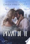 Pazza di te. Un amore ad alta quota