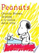 Peantus. Charlie Brown, Snoopy e il senso della vita