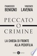 Peccato o crimine. La Chiesa di fronte alla pedofilia
