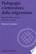 Pedagogia e letteratura della migrazione. Sguardi sulla scrittura che cura e resiste