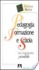 Pedagogia, formazione e scuola. Un rapporto possibile