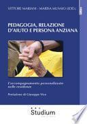 Pedagogia, relazione d'aiuto e persona anziana. L'accompagnamento personalizzato nelle residenze