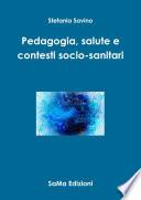 Pedagogia, salute e contesti socio-sanitari