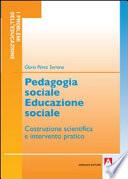 Pedagogia sociale educazione sociale. Costruzione scientifica e intervento pratico