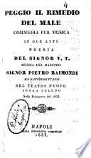 Peggio il rimedio del male commedia per musica in due atti