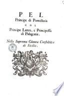 Pel principe di Pantelleria col principe Lanza, e principessa di Palagonia. Nella Suprema Giunta Consultiva di Sicilia [Michele Maria Vecchioni]