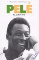 Pelé. Io, l'unico re