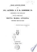 Pelle auguste nozze di Sua Altezza I. e R. Leopoldo II Granduca di Toscana con sua altezza reale donna Maria Antonia principessa delle Due Sicilie Francesco Gonnella