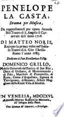 Penelope la casta. Drama per musica, da rappresentarsi per opera seconda nel Teatro di S. Angelo il Carnevale dell'anno 1716, etc