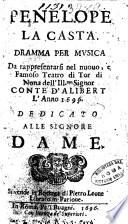 Penelope la casta. Dramma per musica da rappresentarsi nel nuouo, e famoso teatro di Tor di Nona ... Dedicato alle signore dame [Matteo Nores]