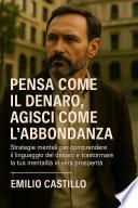 PENSA COME IL DENARO, AGISCI COME L'ABBONDANZA