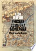 Pensare come una montagna. A Sandy County almanac. Ediz. integrale
