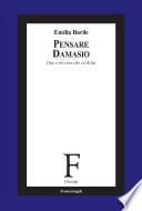 Pensare Damasio. Due o tre cose che so di lui