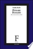 Pensare Damasio. Due o tre cose che so di lui
