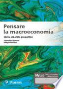 Pensare la macroeconomia. Storia, dibattiti, prospettive