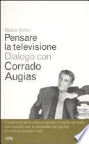 Pensare la televisione. Dialogo con Corrado Augias