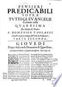 Pensieri predicabili sopra tutti gl'euangelii correnti nella quaresima. Del molto r. padre f. Domenico Paolacci ... Parte prima (-terza) ...