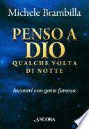 Penso a Dio qualche volta di notte. Incontri con gente famosa