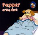 Pepper in the Dark \