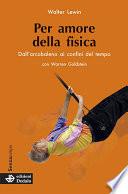 Per amore della fisica