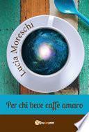 Per chi beve caffè amaro