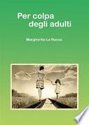 Per colpa degli adulti