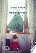 Per come la vedo io (che non ho tre anni)