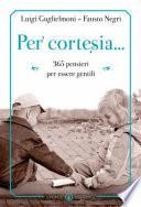 Per cortesia...