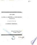 Per d. Decio, d. Domenico, ed altri fratelli Francia contro d. Raffaele Marincola. Scrivano d. Gaetano Pagano. In banca di Amora [Felice Parrilli, Domenico Criteni]
