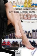 Per fare la segretaria devi avere le scarpe adatte